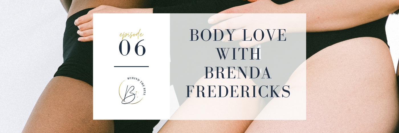 BODY LOVE WITH BRENDA FREDERICKS | EP 06