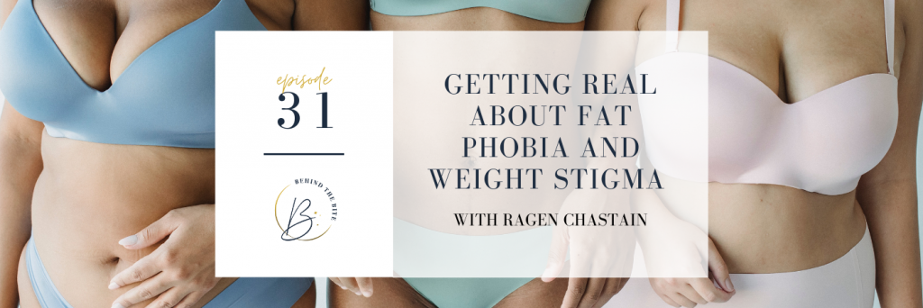 Getting Real About Fat Phobia and Weight Stigma with Ragen Chastain