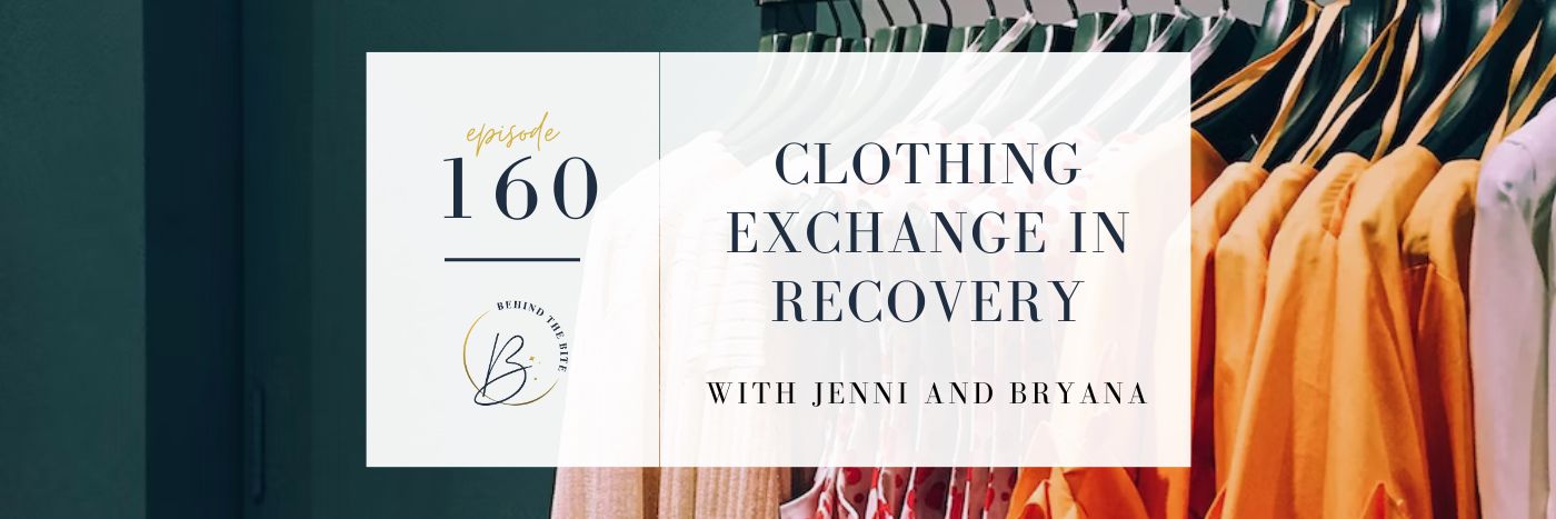 CLOTHING EXCHANGE IN RECOVERY WITH JENNI AND BRYANA | EP 160